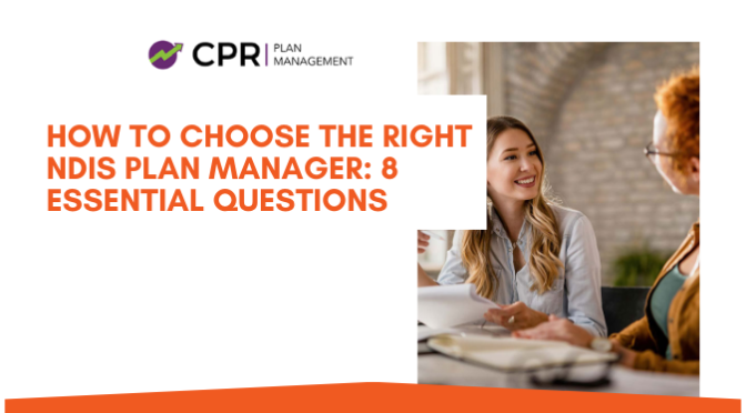 How To Choose the Right NDIS Plan Manager: 8 Essential Questions