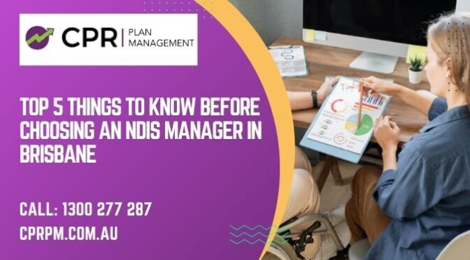 Top 5 Things to Know Before Choosing an NDIS Manager in Brisbane